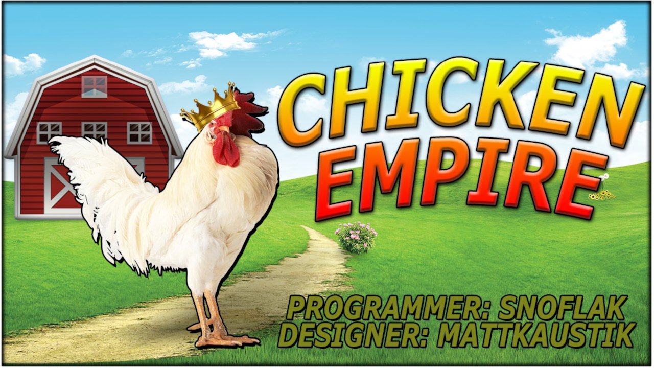 Chicken Empire by MattKaustik Core Games